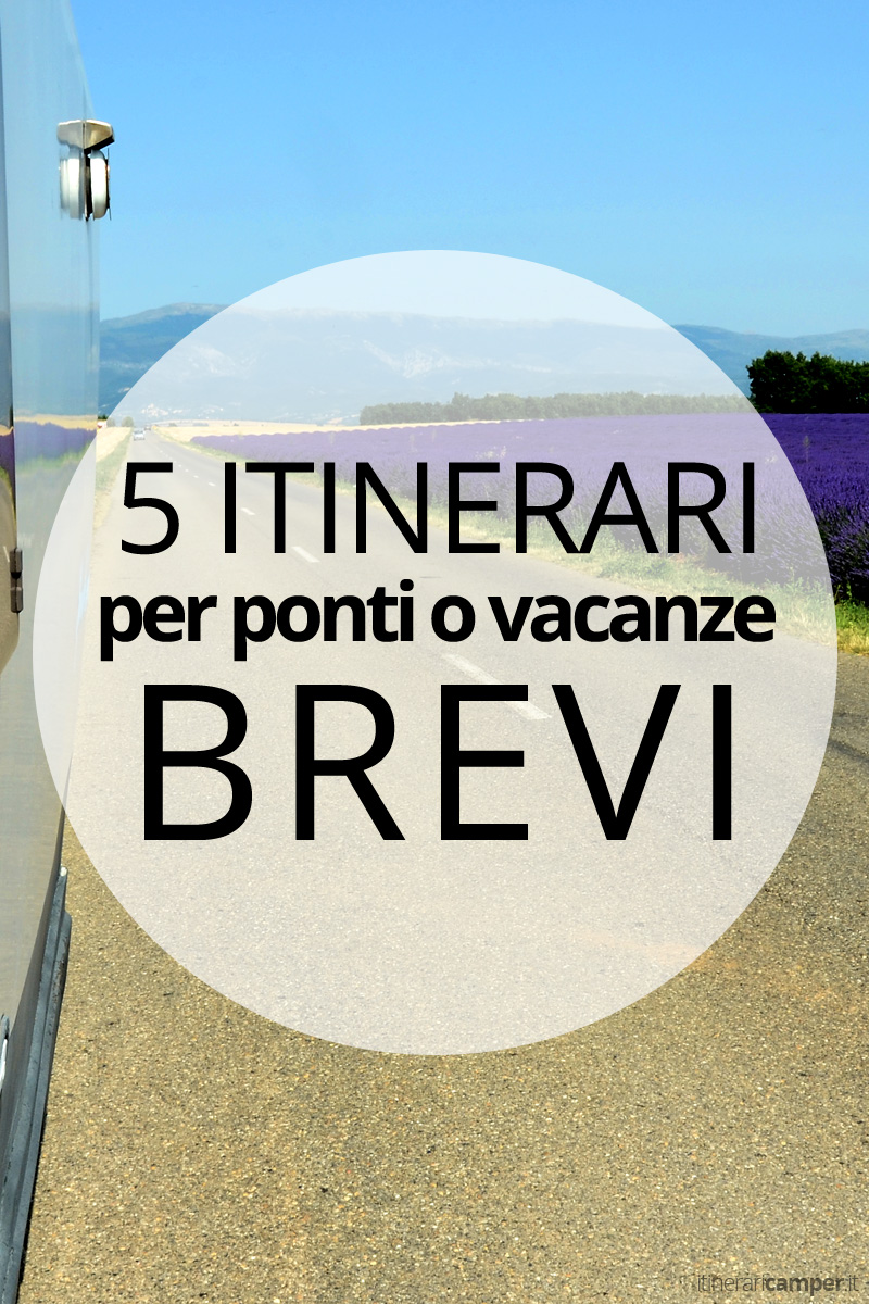 5 Itinerari Per Ponti O Vacanze Brevi – Itinerari Camper Blog